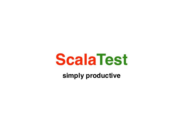 Write better tests with ScalaTest