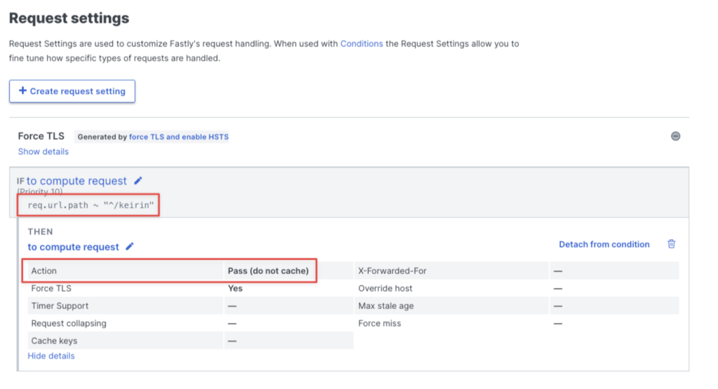 Fastly コンソールの Request Settings の設定画面。req.url.path ~ '^/keirin'にへのリクエストに対して Action として Pass(do not cache) を指定している